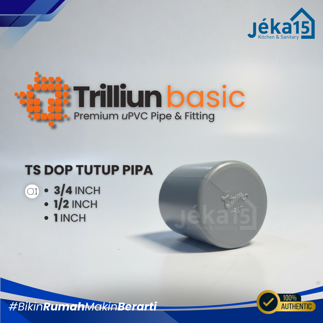 JEKA15 – Trilliunbasics TS DOP Tutup Pipa 3/4″ | 1/2″ | 3/4″